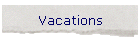 Vacations